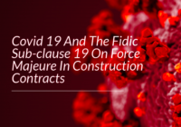 COVID-19 AND… FORCE MAJEURE IN CONSTRUCTION CONTRACTS