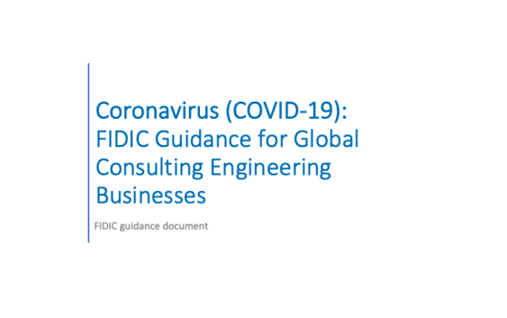 COVID-19 FIDIC GUIDANCE FOR GLOBAL CONSULTING ENGINEERING BUSINESSES